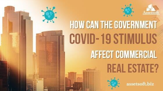 How Can The Government COVID-19 Stimulus Affect Commercial Real Estate? 